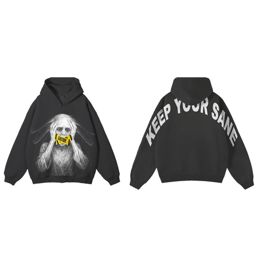 KEEP YOUR SANE (HOODIE)
